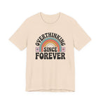 Overthinking Since Forever Retro Rainbow T-shirt