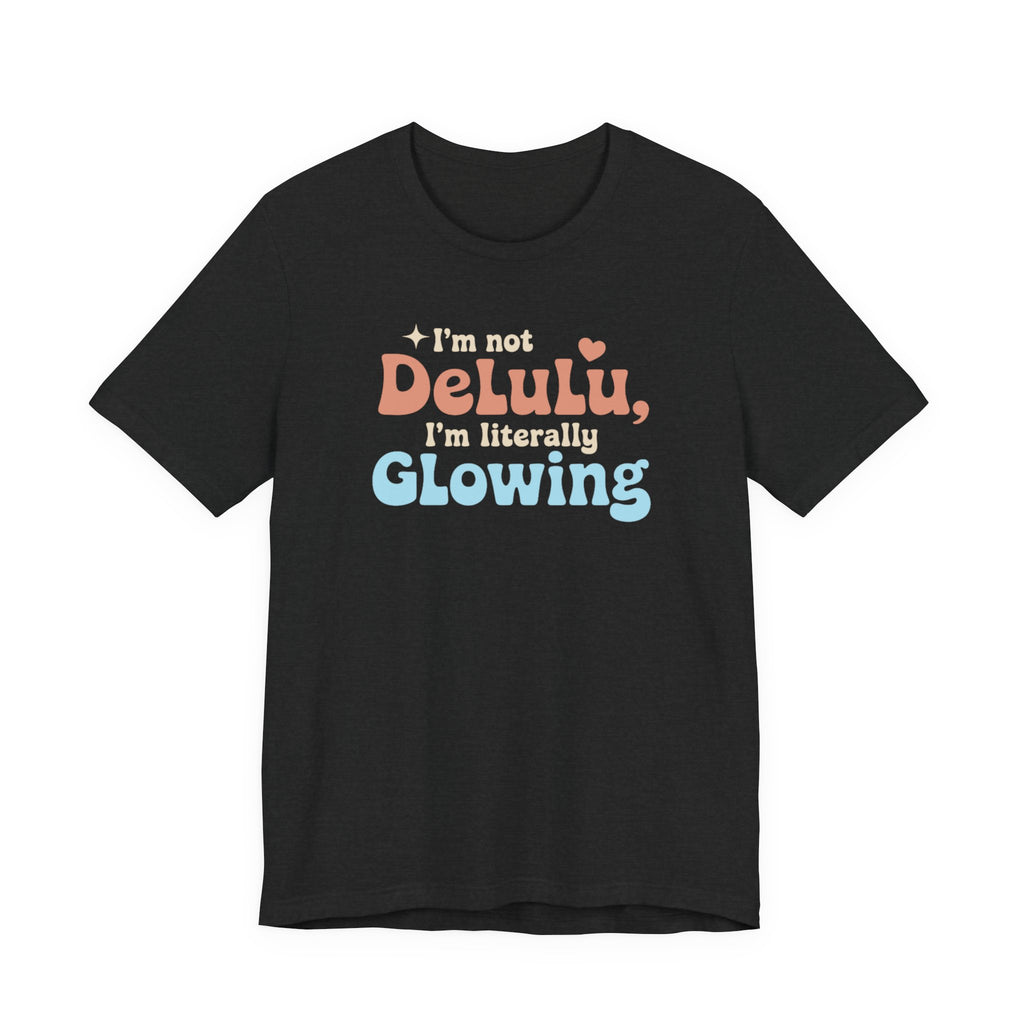 Glowing Delulu T-shirt