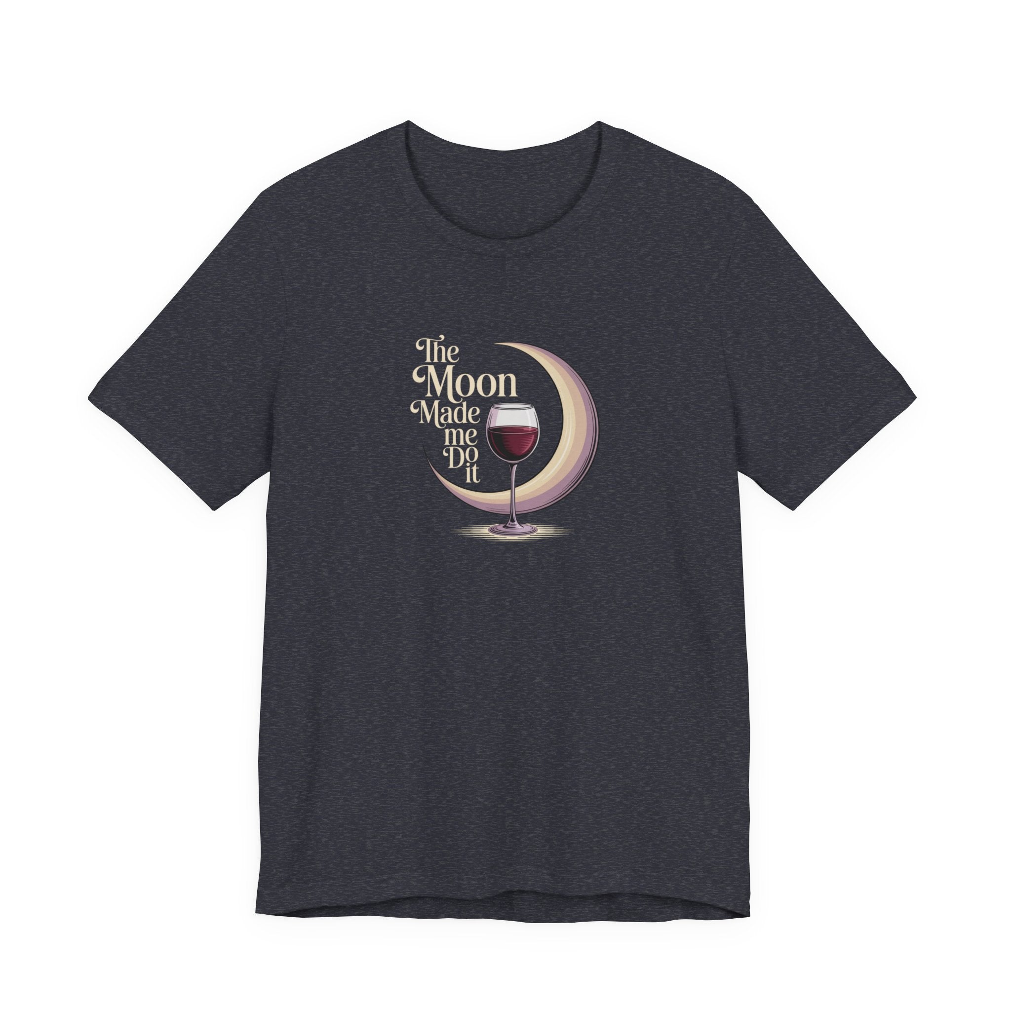 The moon made me do it T-shirt