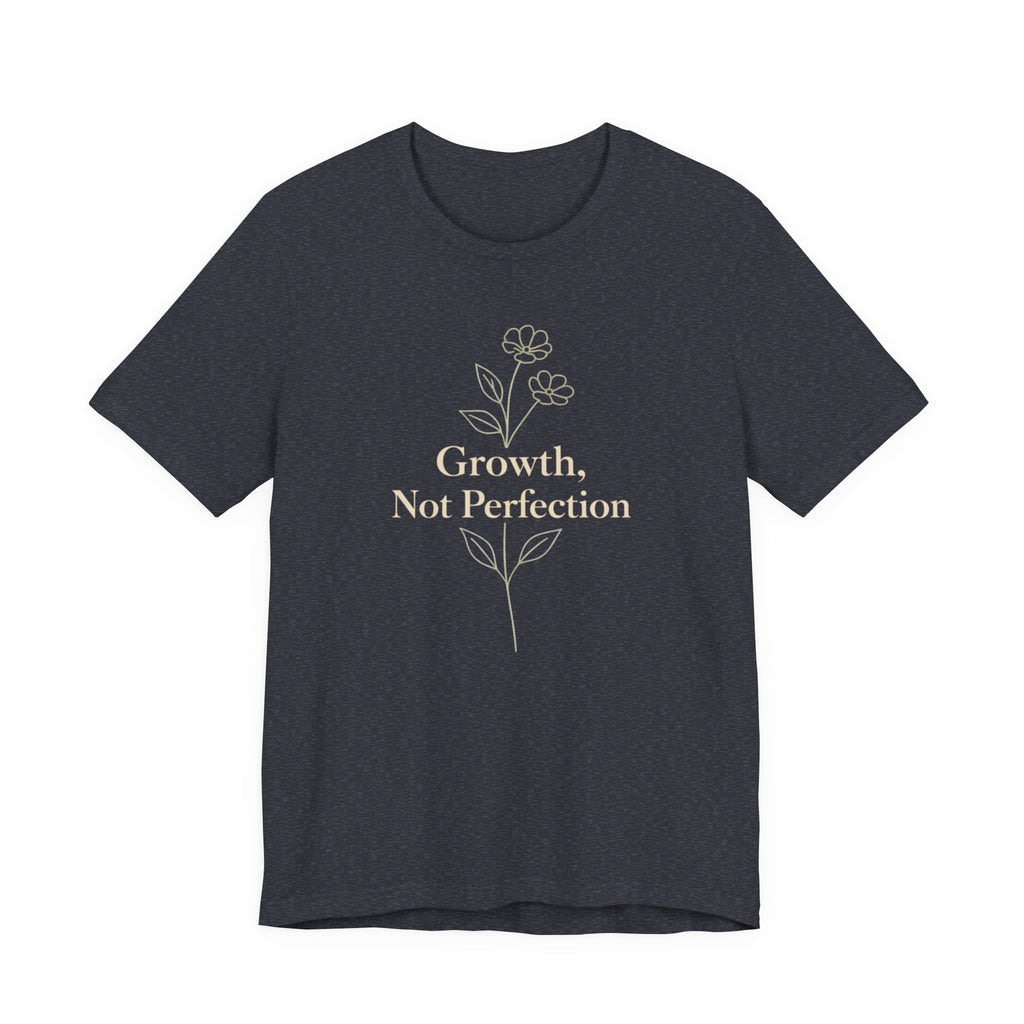Growth, Not Perfection T-shirt