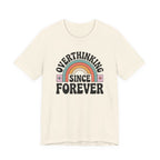 Overthinking Since Forever Retro Rainbow T-shirt