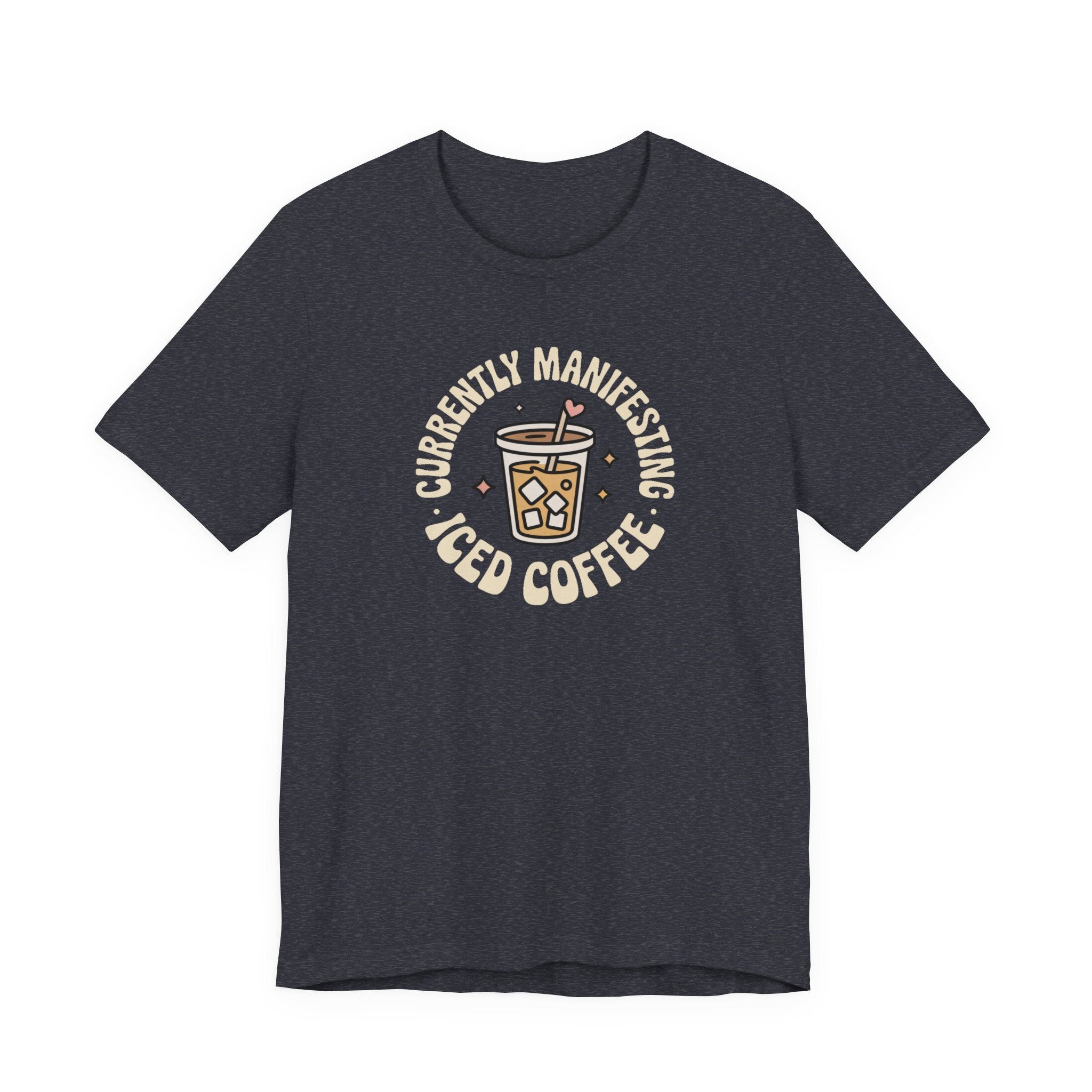 Currently Manifesting Iced Coffee T-Shirt