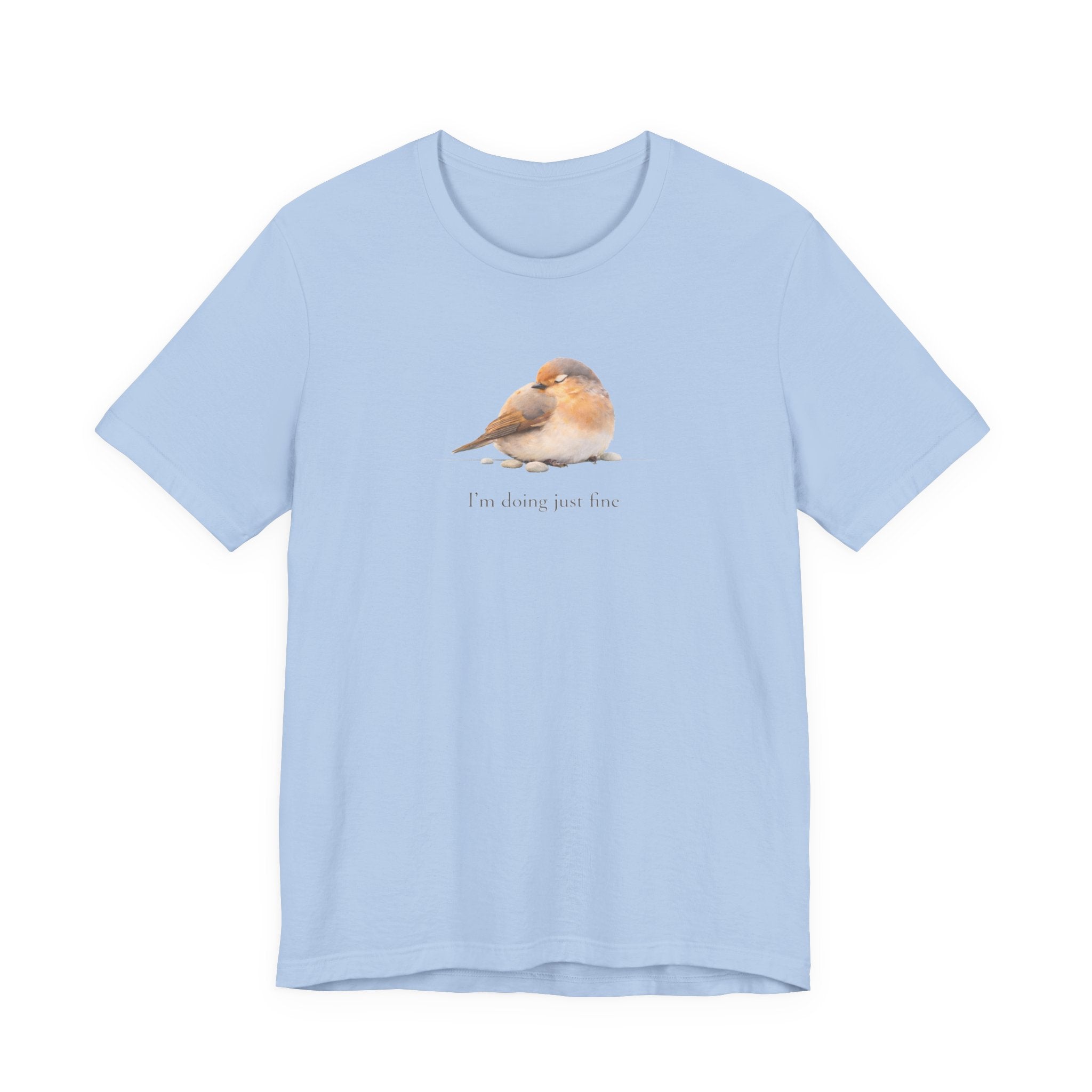 I'm doing juts fine T-shirt