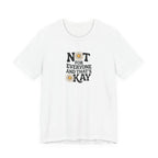 Not For Everyone T-Shirt