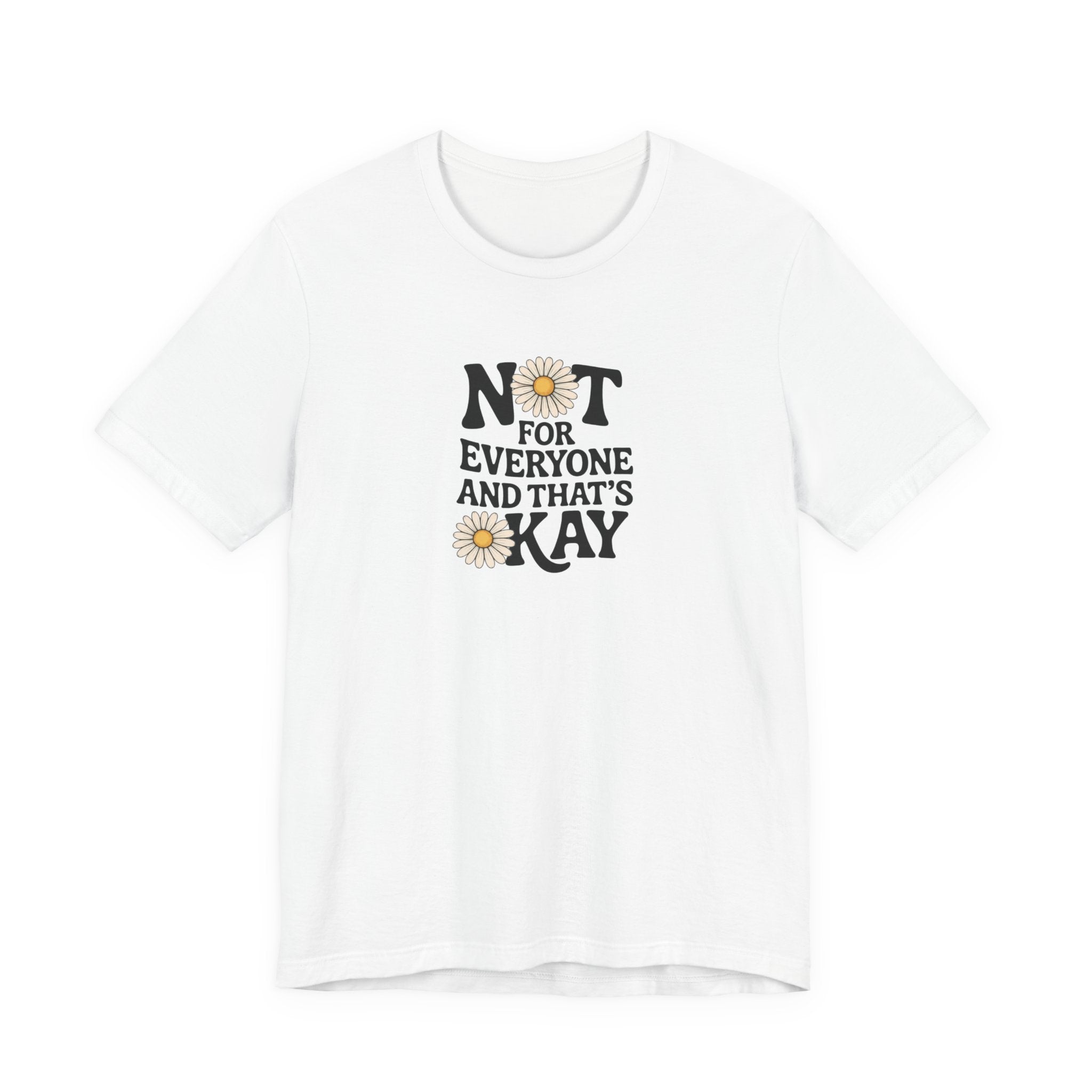 Not For Everyone T-Shirt