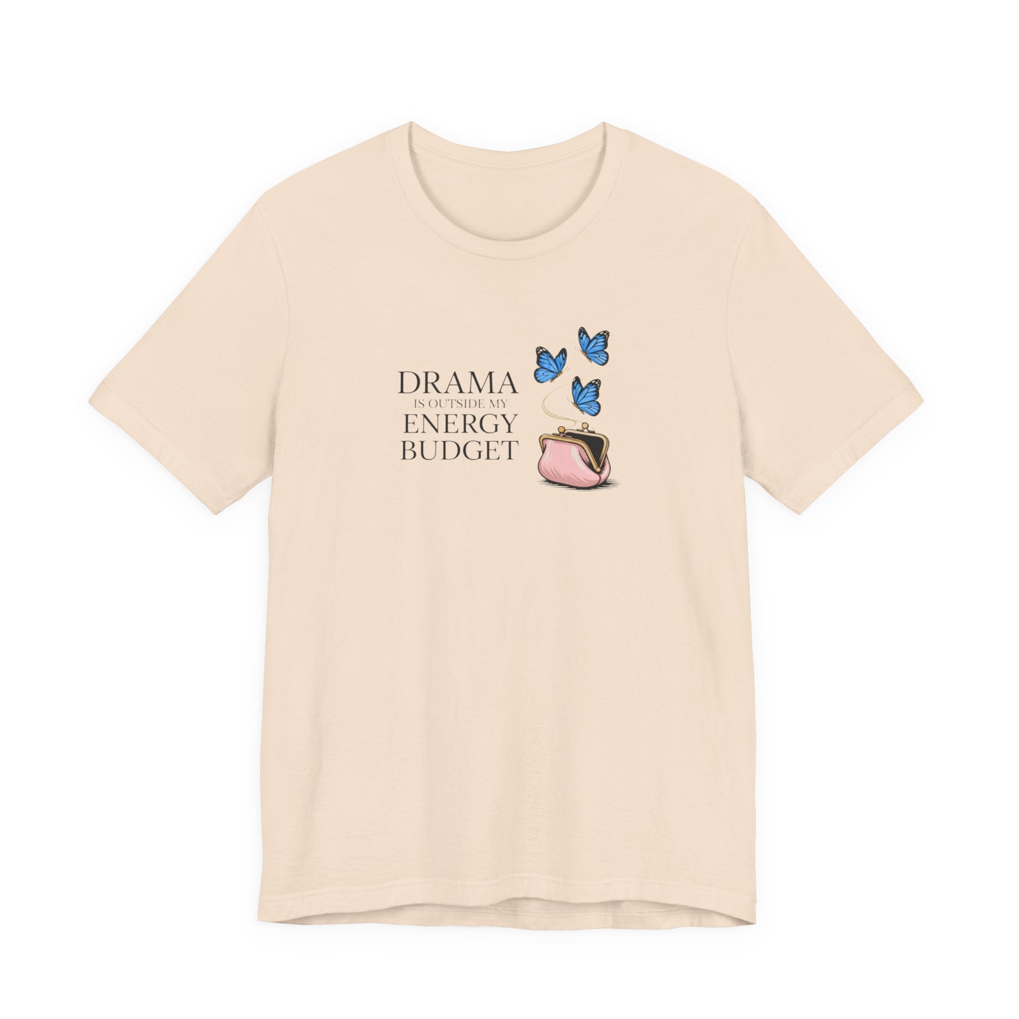 Drama is Outside My Energy Budget T-shirt