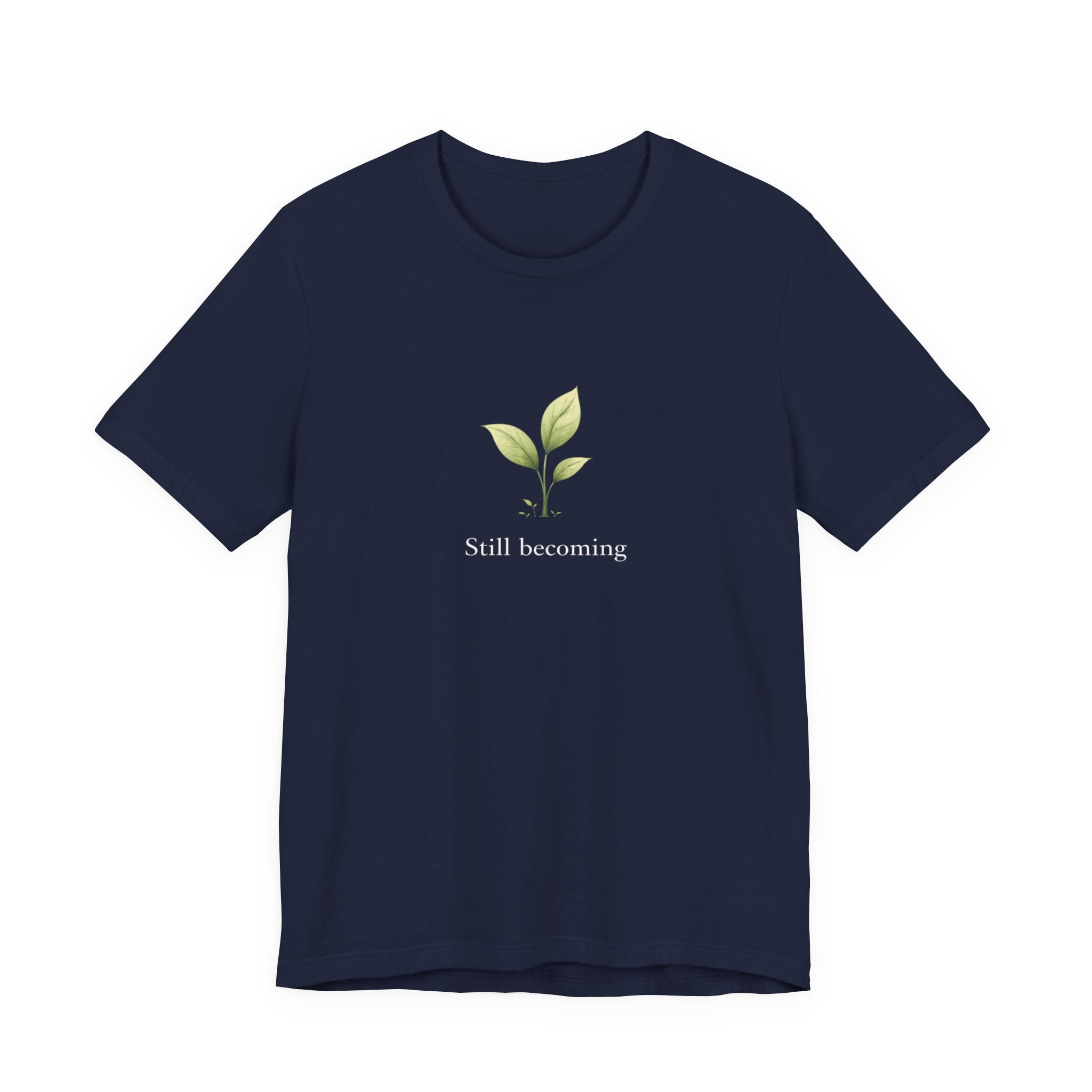 Still Becoming T-shirt