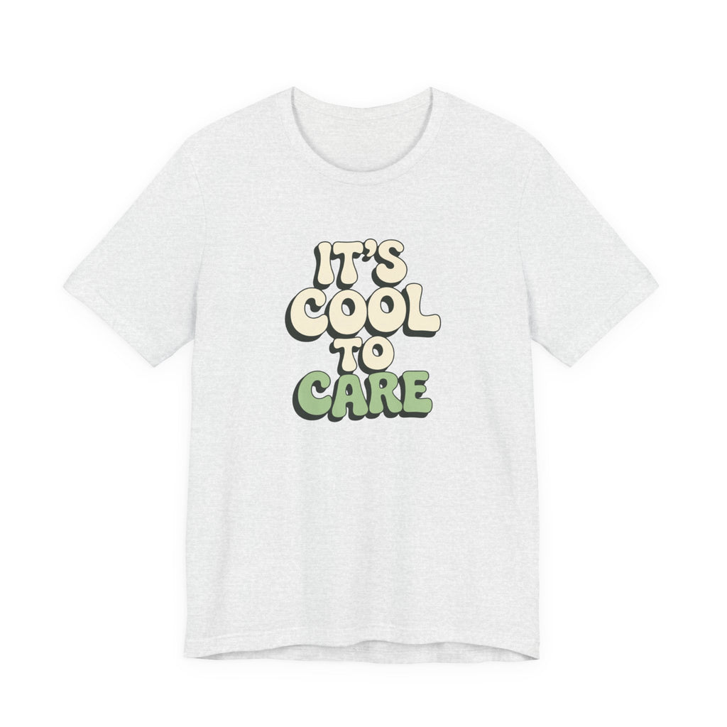 It's Cool to Care T-shirt