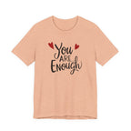 You are enough T-shirt