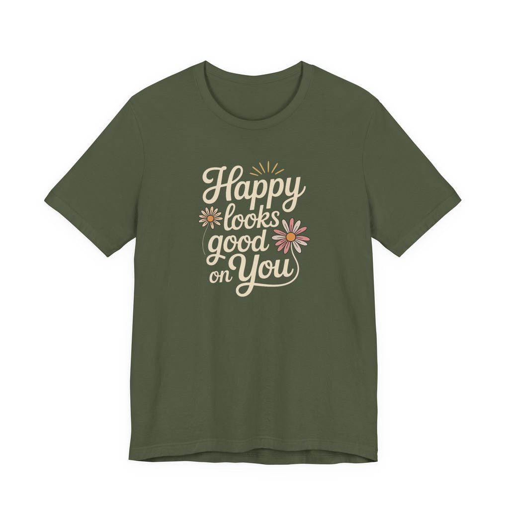 Happy Looks Good on You T-shirt