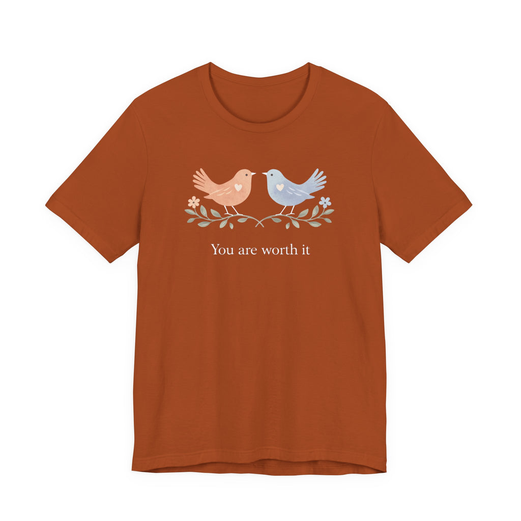 You Are Worth It Bird T-shirt