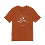 Be here now T‑shirt