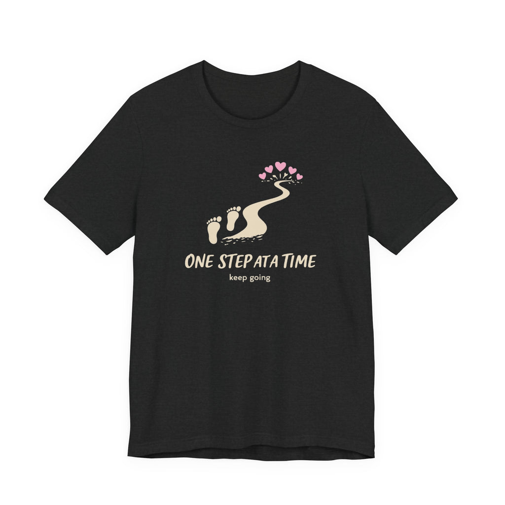 One Step at a Time T-shirt