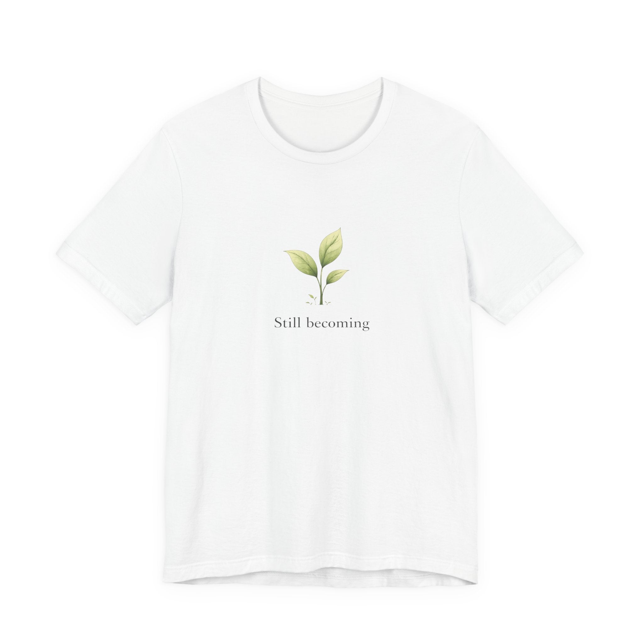 Still Becoming T-shirt