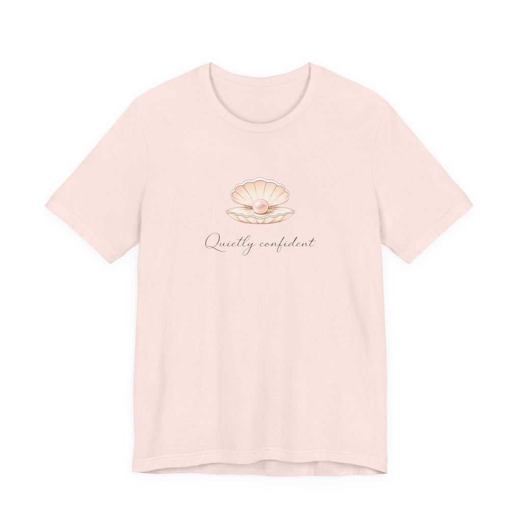 Quietly confident T-shirt