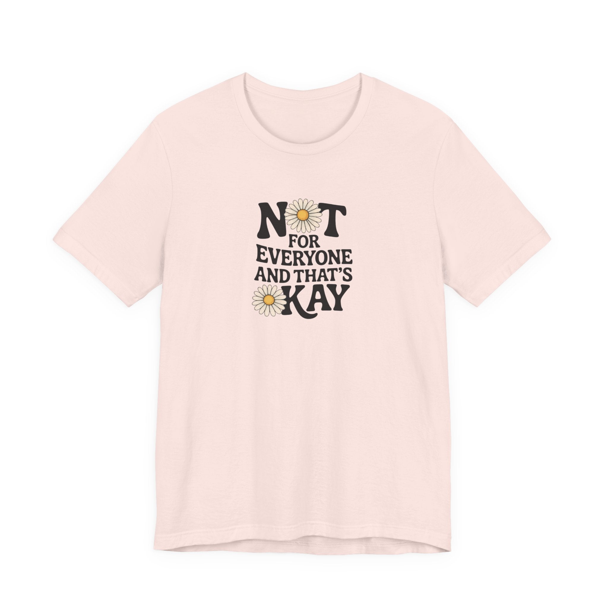 Not For Everyone T-Shirt