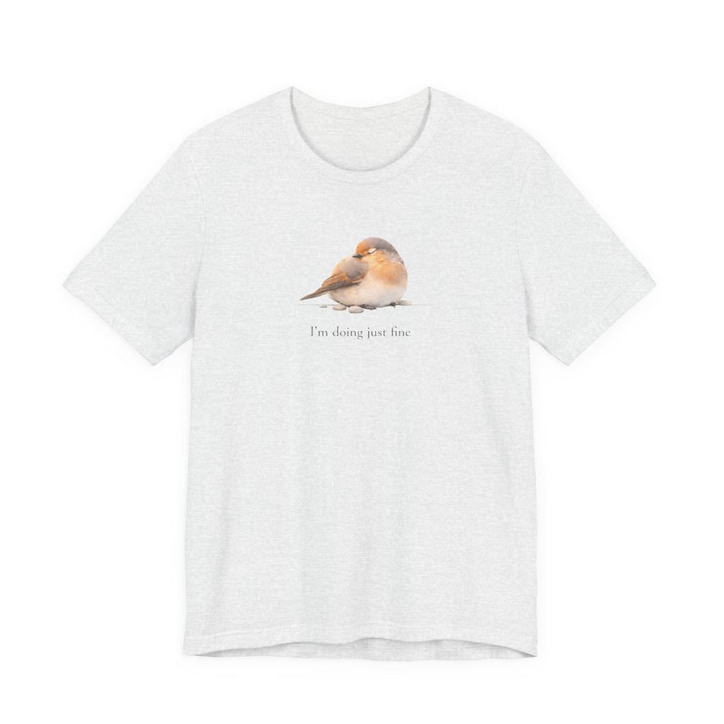 I'm doing juts fine T-shirt