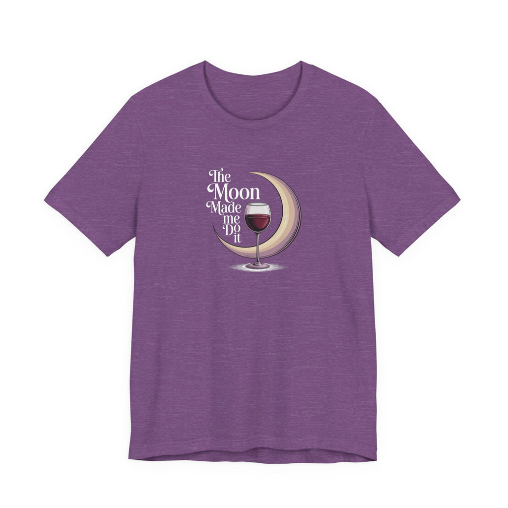 The moon made me do it T-shirt