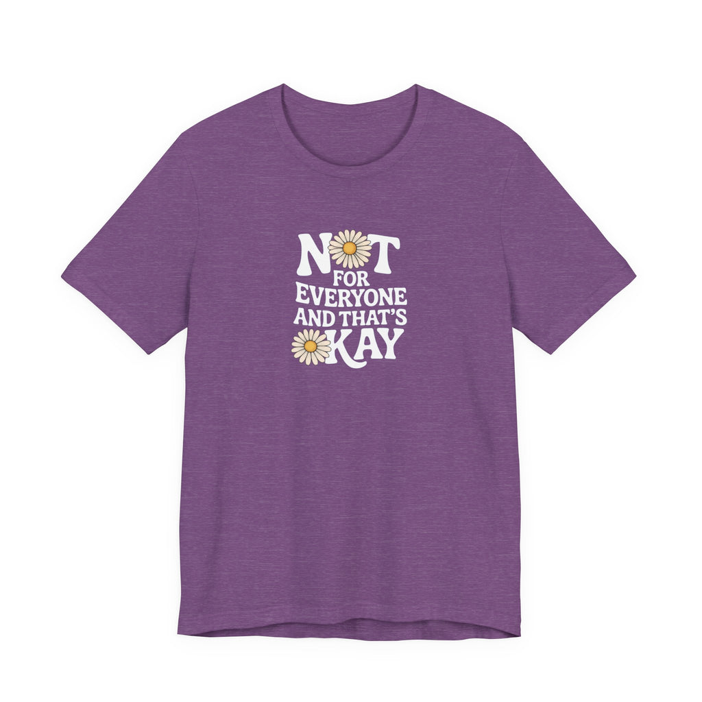 Not For Everyone T-Shirt