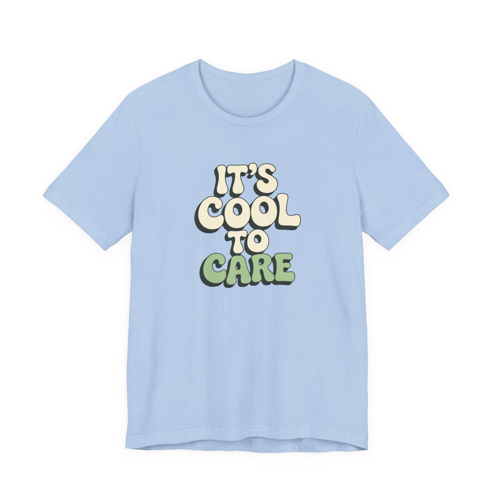 It's Cool to Care T-shirt