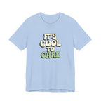 It's Cool to Care T-shirt