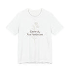 Growth, Not Perfection T-shirt