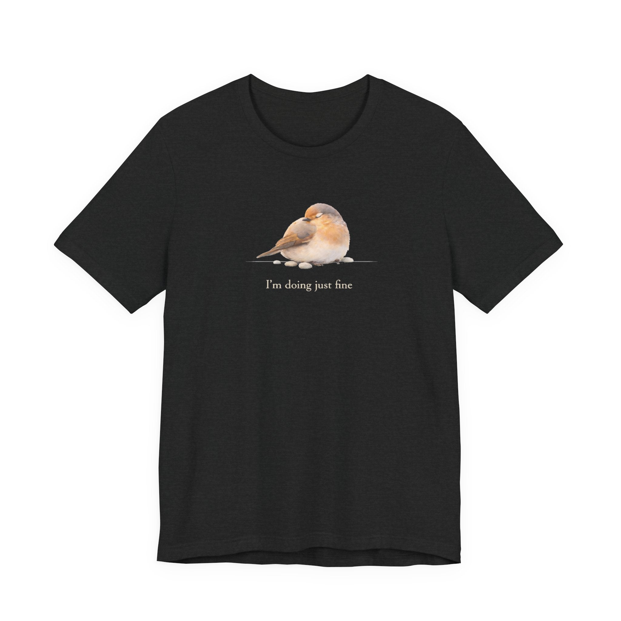 I'm doing juts fine T-shirt
