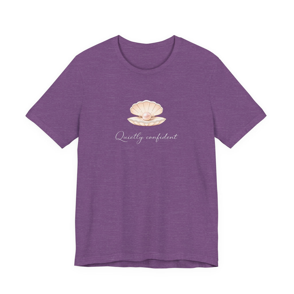Quietly confident T-shirt