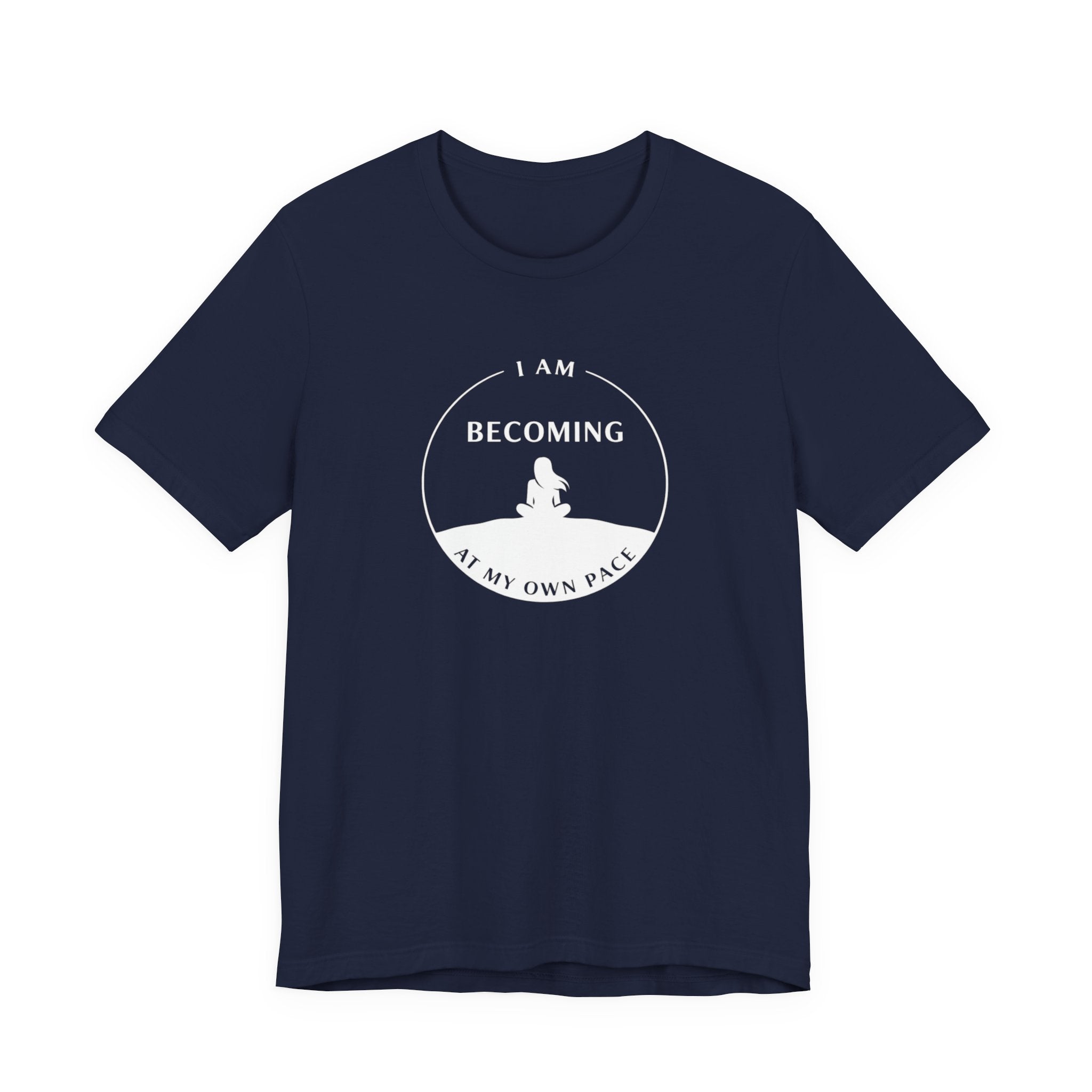 Becoming At My Own Pace T-shirt