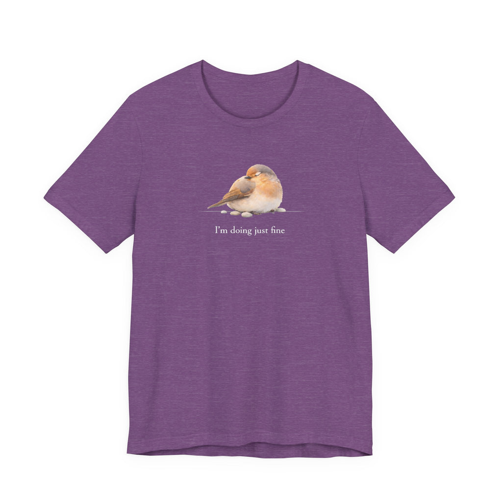 I'm doing juts fine T-shirt