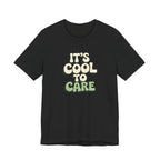 It's Cool to Care T-shirt