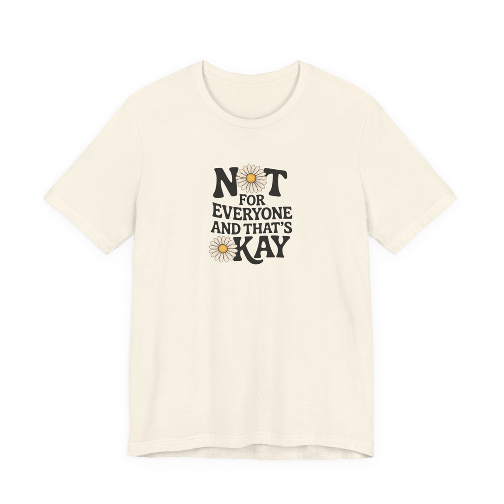 Not For Everyone T-Shirt