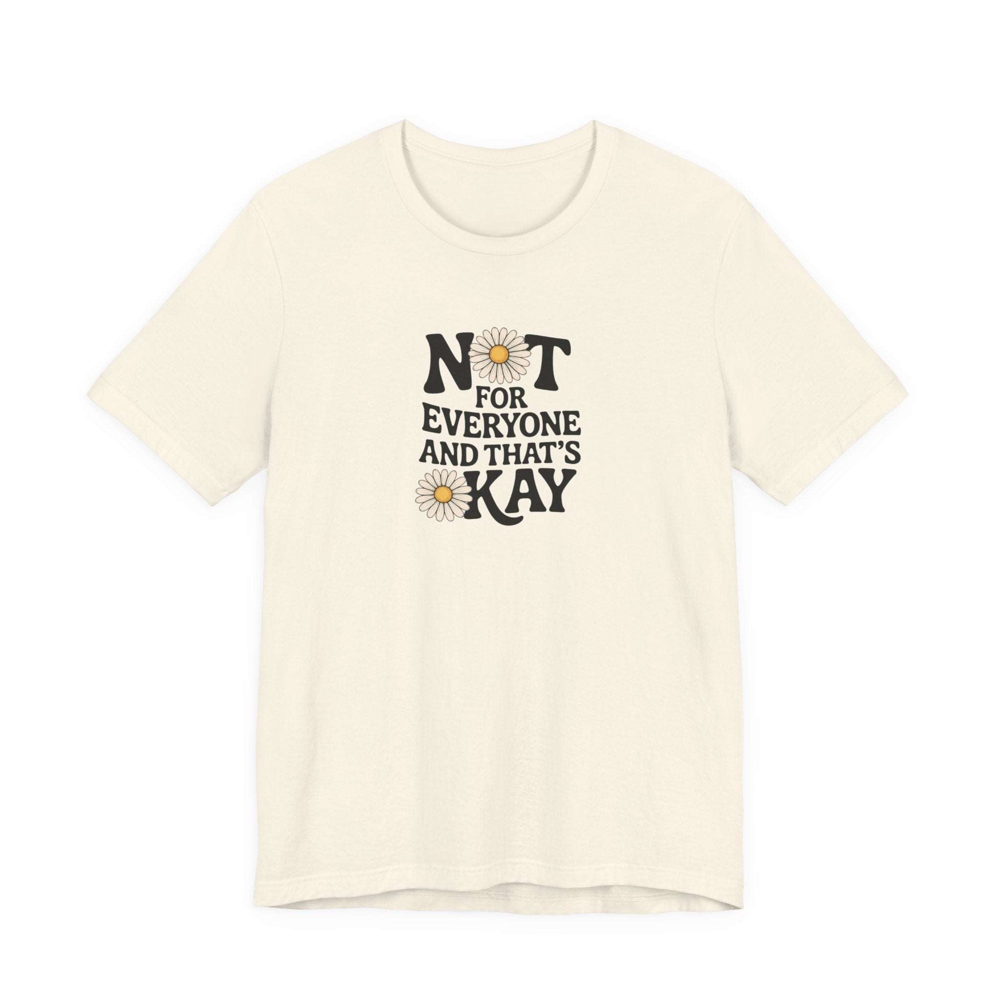 Not For Everyone T-Shirt