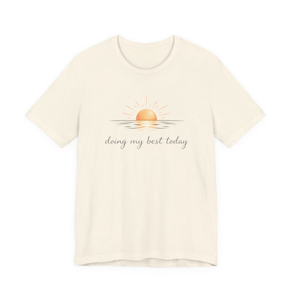 Doing My Best Today T-Shirt