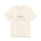 Doing My Best Today T-Shirt