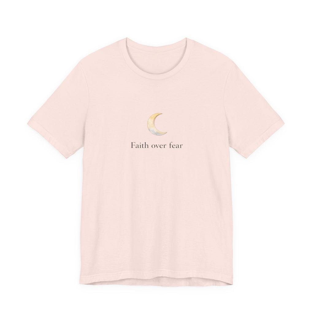 Faith over fear T-shirt