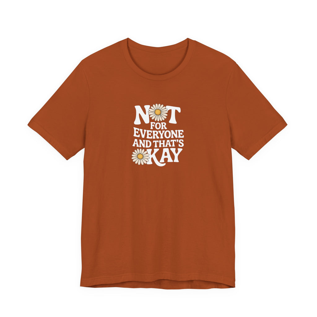 Not For Everyone T-Shirt