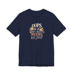 Oops Did i roll my eyes out loud T-shirt