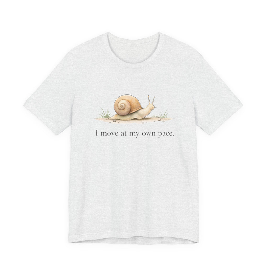 I Move At My Own Pace T-Shirt