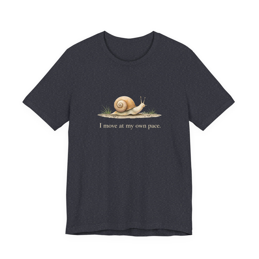 I Move At My Own Pace T-Shirt
