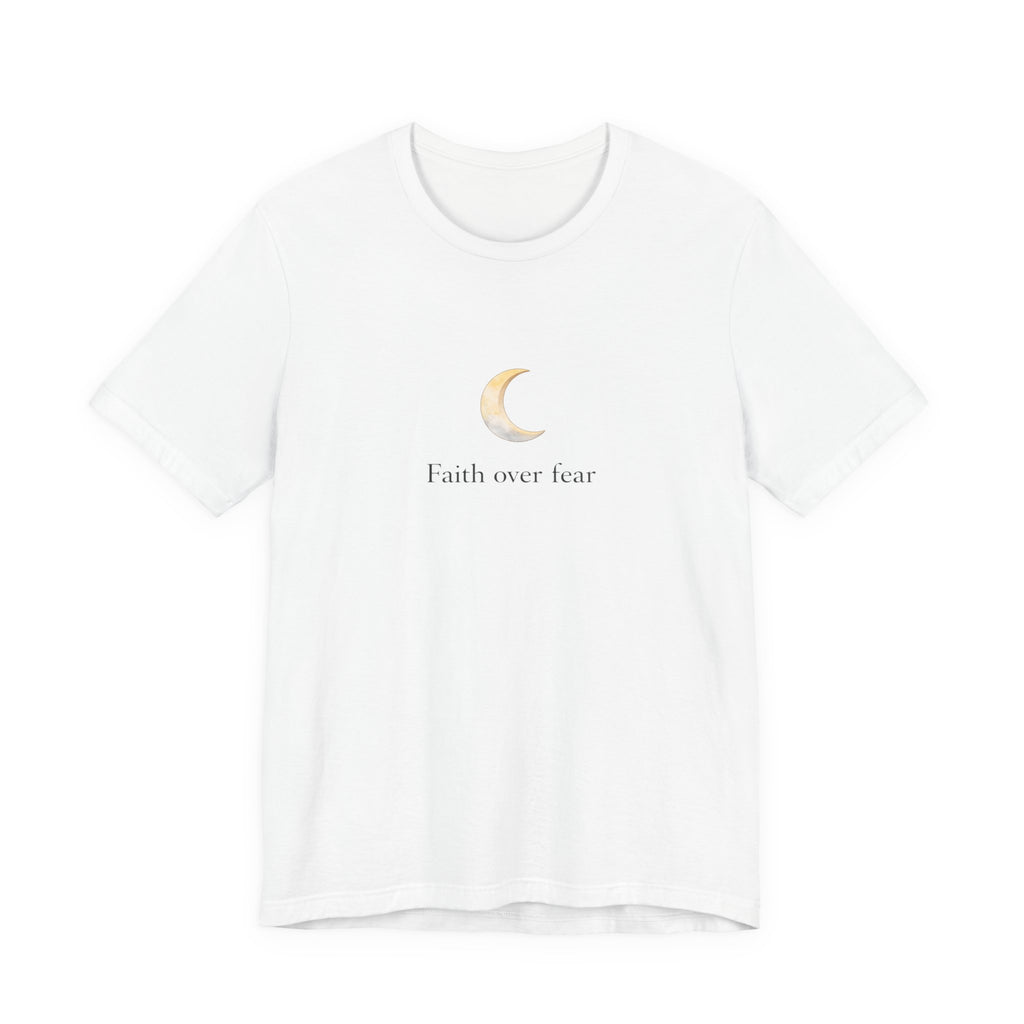 Faith over fear T-shirt