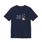 Drama is Outside My Energy Budget T-shirt