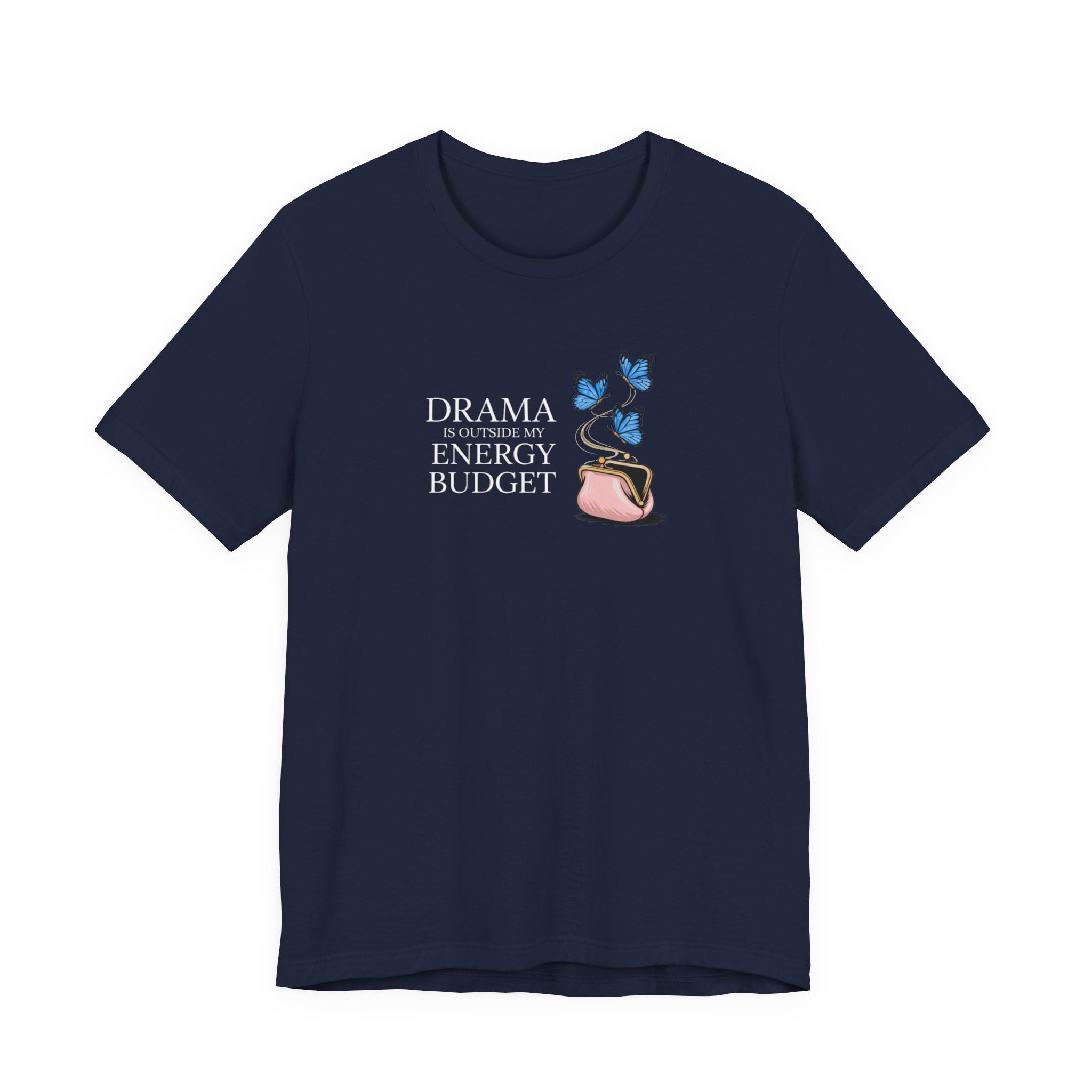 Drama is Outside My Energy Budget T-shirt