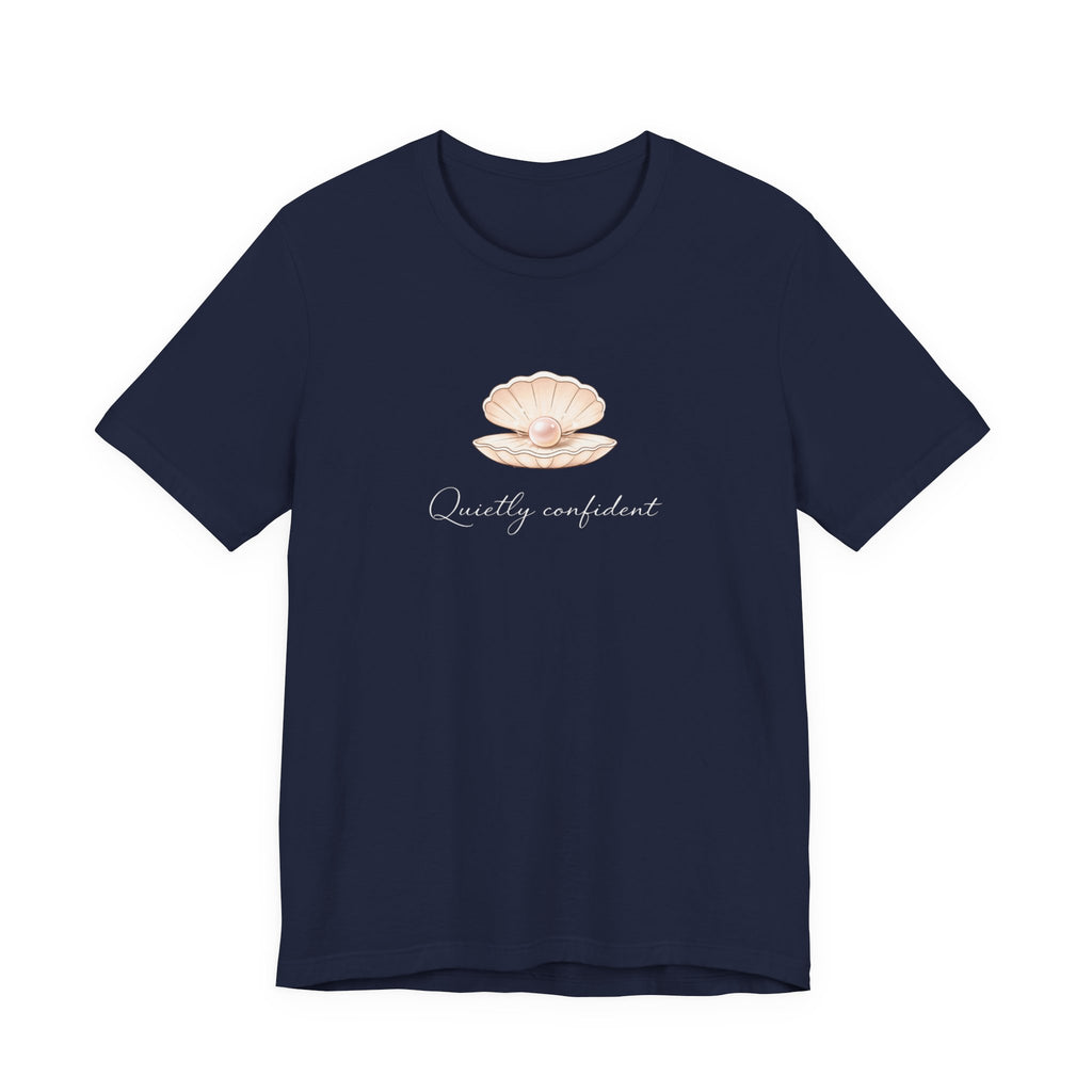 Quietly confident T-shirt