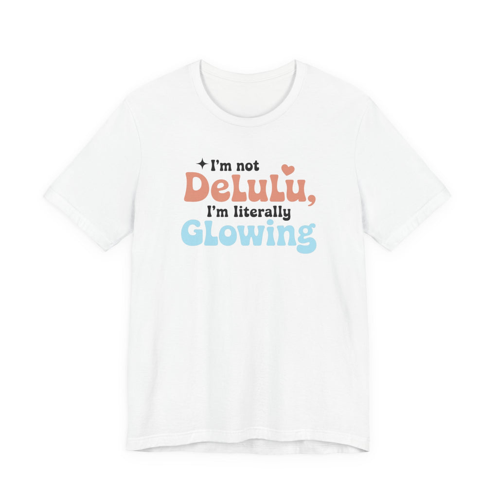 Glowing Delulu T-shirt
