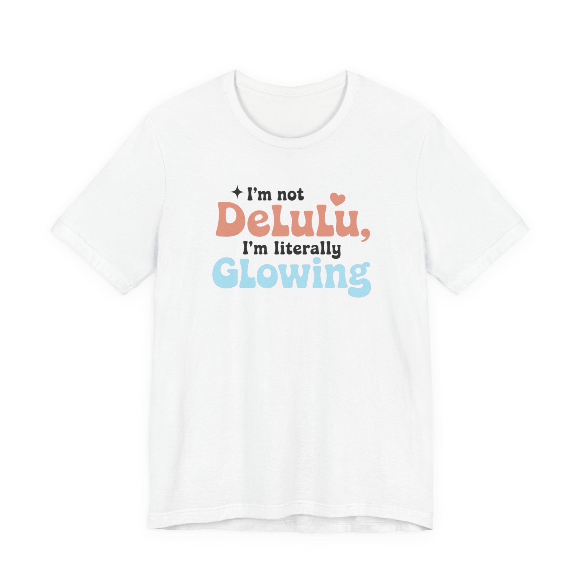 Glowing Delulu T-shirt