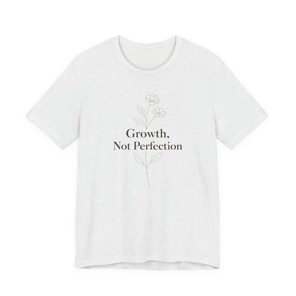 Growth, Not Perfection T-shirt