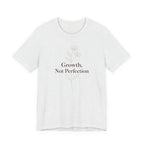 Growth, Not Perfection T-shirt