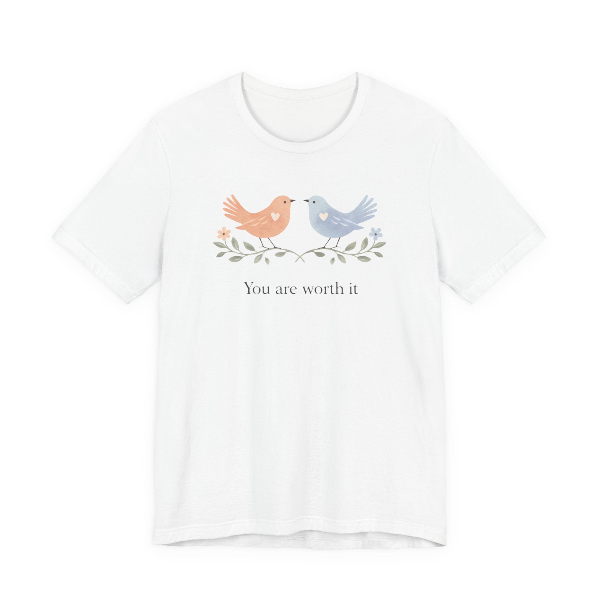 You Are Worth It Bird T-shirt