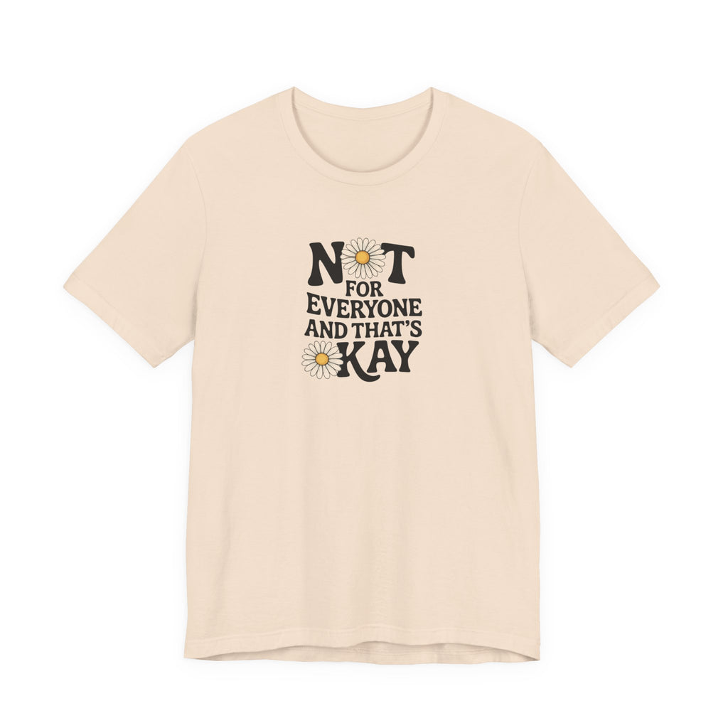 Not For Everyone T-Shirt